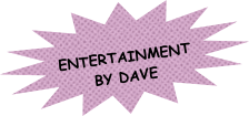 

Entertainment 
by DAVE